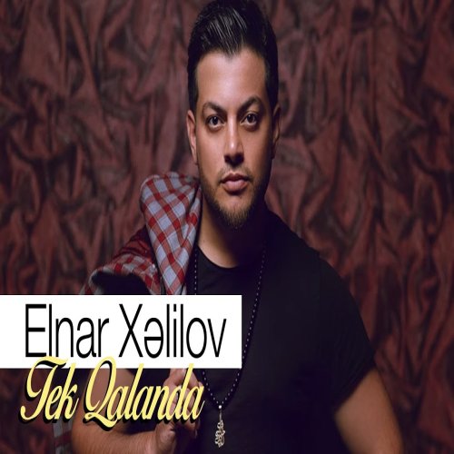 Elnar Xelilov - Tek Qalanda
