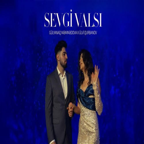 Gülyanaq Məmmədova,Ülvi Qurbanov - Sevgi Valsı