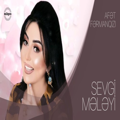 Afət Fərmanqızı - Sevgi Mələyi