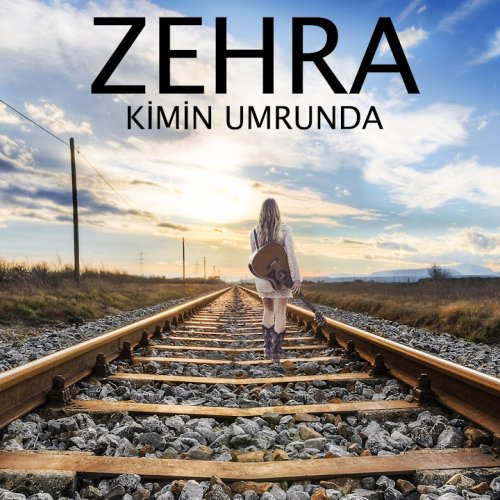 Zehra - Kimin Umrunda