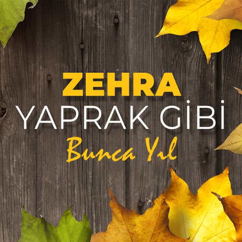 Zehra - Yaprak Gibi 