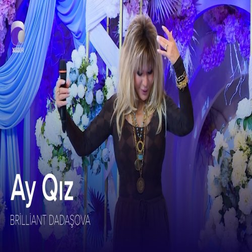Brilliant Dadaşova - Ay Qız Brilliant Dadaşova - Ay Qız