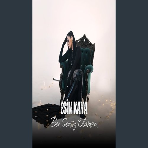 Esin Kaya - Ben Sensiz Olamam