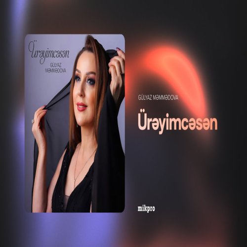 Gülyaz Məmmədova - Ürəyimcəsən