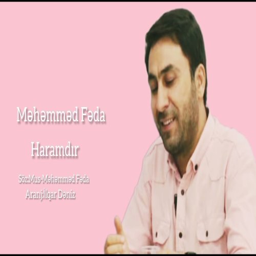 Mehemmed Feda - Haramdır Mehemmed Feda - Haramdır
