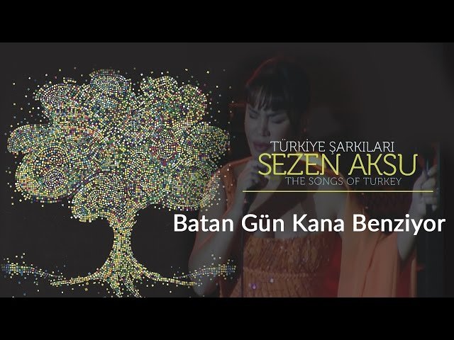 Sezen Aksu - Batan Gün Kana Benziyor