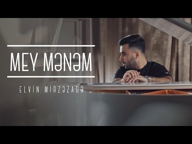 Elvin Mirzezade - Mey Mənəm