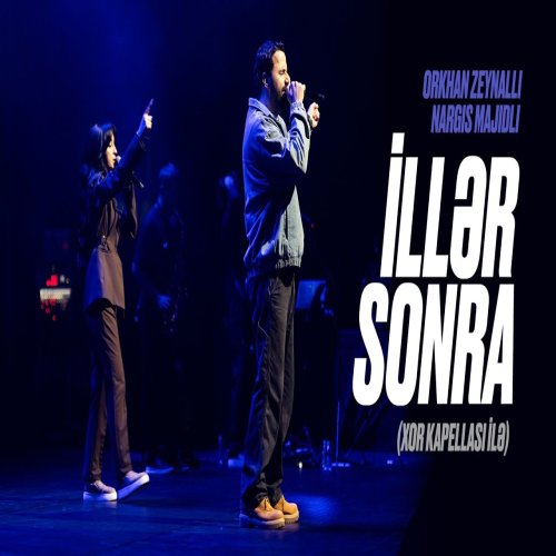 Nargis Majidli & Orkhan Zeynalli - İllər Sonra Nargis Majidli & Orkhan Zeynalli - İllər Sonra