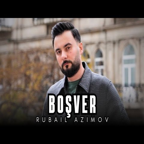 Rubail Azimov - Boşver
