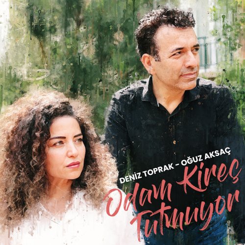 Deniz Toprak,Oğuz Aksaç - Odam Kireç Tutmuyor