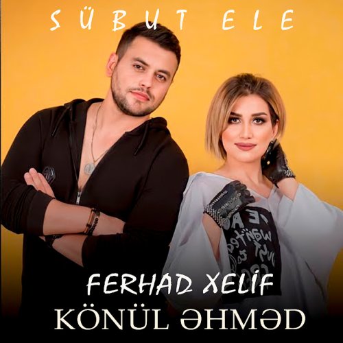 Ferhad Xelif,Könül Əhməd - Sübut Ele