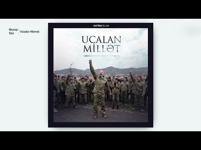 Xatirə İslam - Ucalan Millət