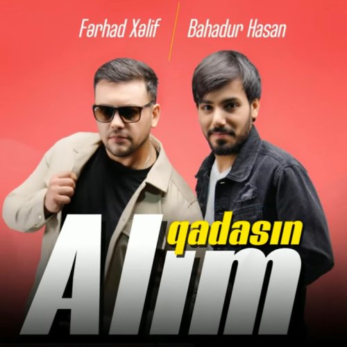 Ferhad Xelif,Bahadur Hasan - Qadasın Alım