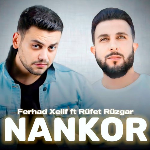 Ferhad Xelif,Rüfet Rüzgar - Nankor