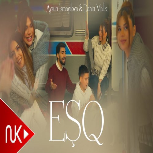 Aysun İsmayilova,Dahin Malik - Esq