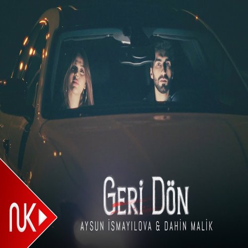 Aysun İsmayilova,Dahin Malik - Geri dön