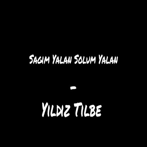 Yıldız Tilbe - Sağım Yalan Solum Yalan