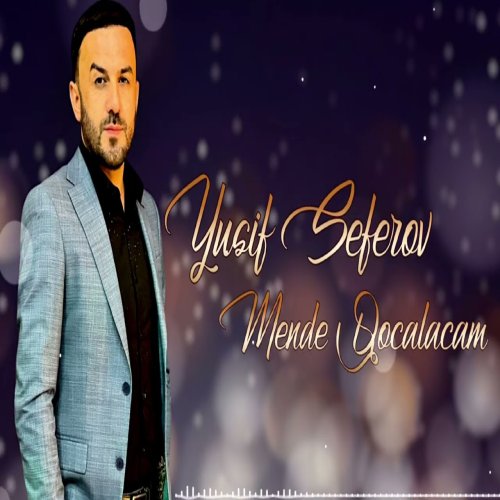 Yusif Seferov - Mende Qocalacam