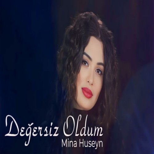 Mina Huseyn - Değersiz Oldum