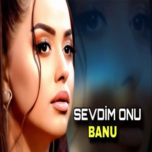 Banu - Sevdim Onu