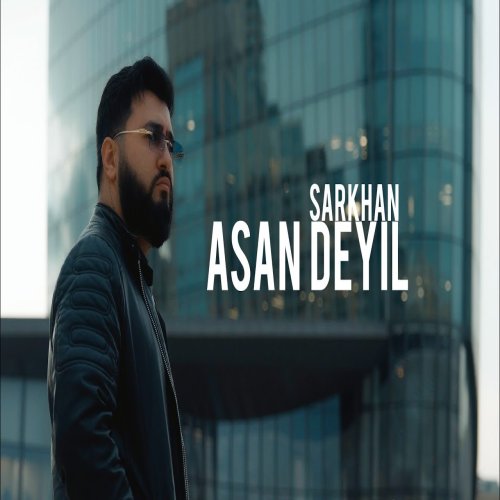 Sarkhan - Asan Deyil