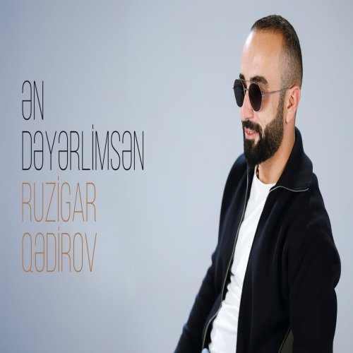 Ruzigar Qədirov - Ən Dəyərlimsən