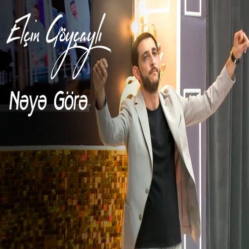 Elcin Goycayli - Neye Gore