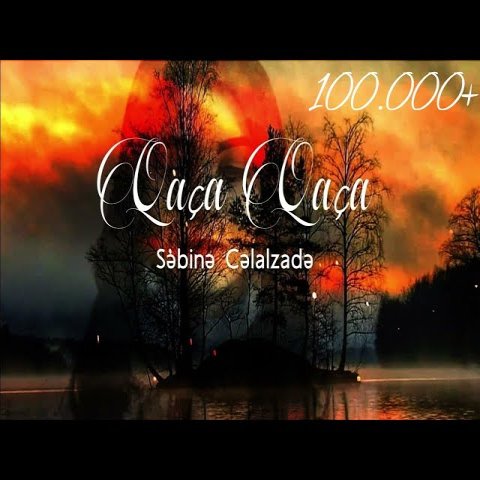 Sebine Celalzade - Qaça Qaça