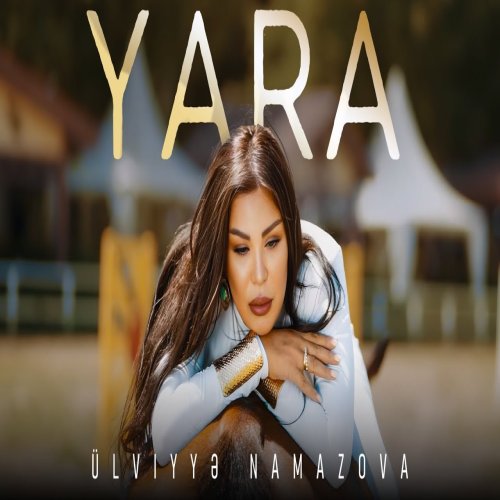 Ulviyye Namazova  - Yara