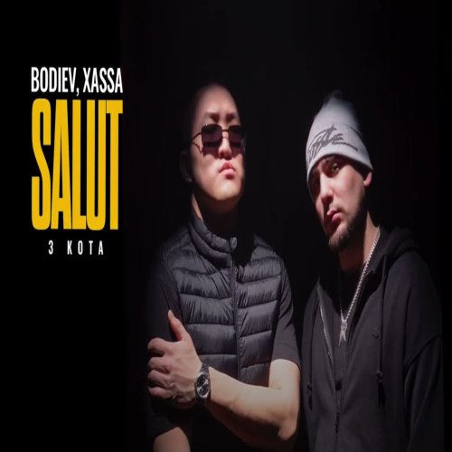 BODIEV,Xassa,КОТА - Salut
