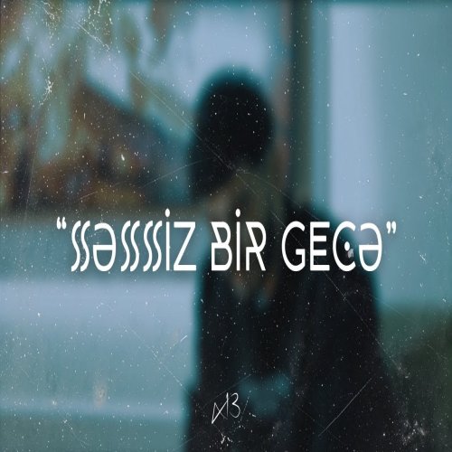 x13əhram - Səssiz Bir Gecə