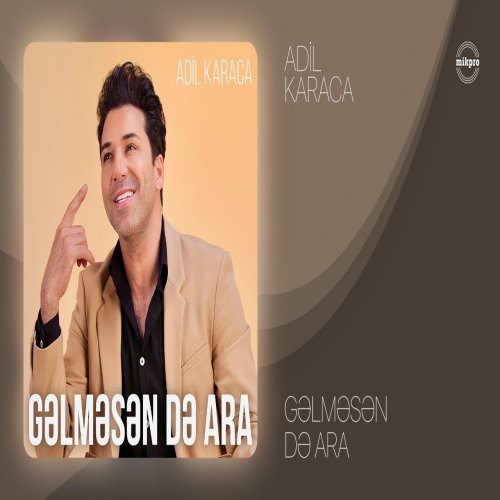 Adil Karaca - Gəlməsən Də Ara
