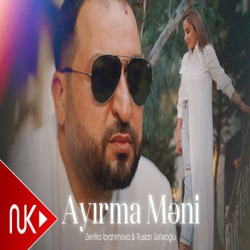 Zenfira İbrahimova,Ruslan Seferoglu - Ayirma Meni