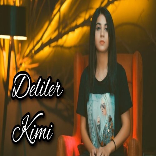 Sebine Celalzade - Deliler Kimi