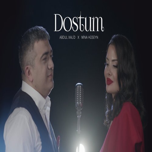 Abdul Xalid,Mina Hüseyn - Dostum