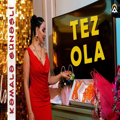 Kəmalə Günəşli - Tez ola