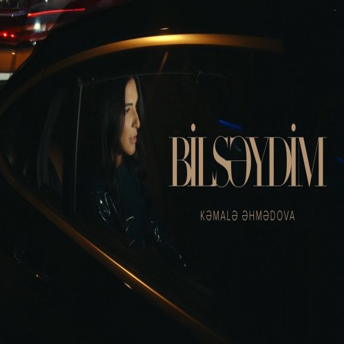 Kəmalə Əhmədova - Bilsəydim