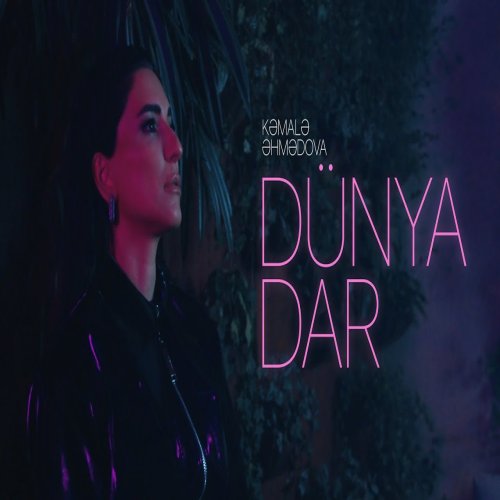 Kəmalə Əhmədova - Dünya Dar