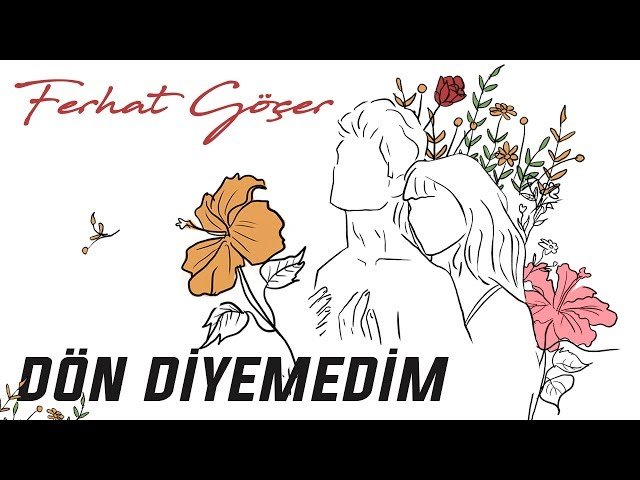 Ferhat Göçer - Dön Diyemedim