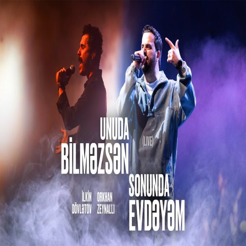 Orkhan Zeynalli,İlkin Dövlətov - Sonunda Evdəyəm Unuda Bilməzsən