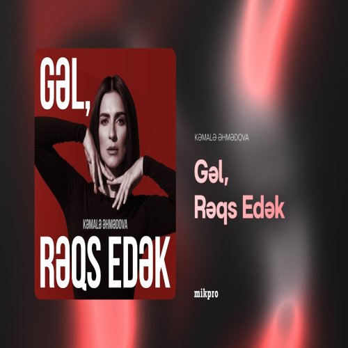 Kəmalə Əhmədova - Gəl Rəqs Edək