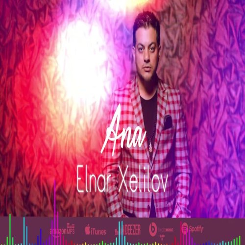 Elnar Xelilov - Ana