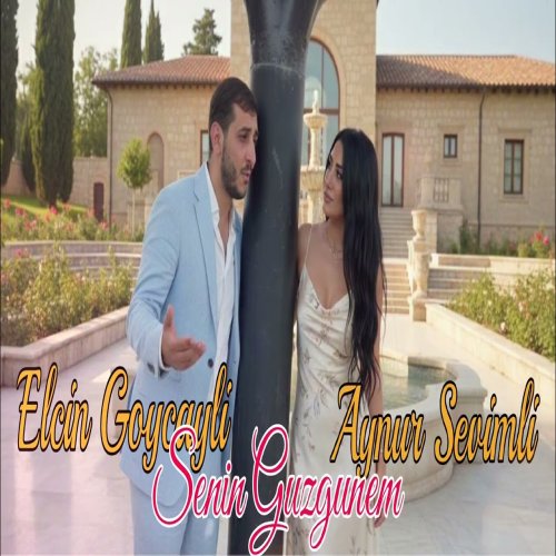 Aynur Sevimli,Elcin Goycayli  - Senin Guzgunem