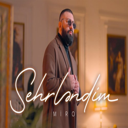 Miro - Sehrləndim