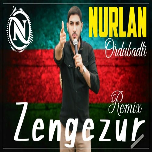 Nurlan Ordubadli - Zengezur (Remix)