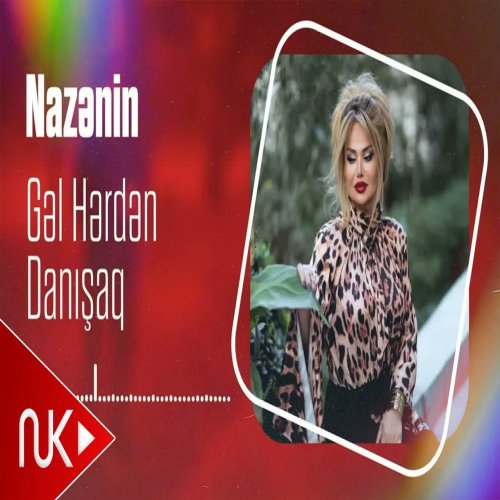 Nazenin Salayeva - Gel Herden Danisaq