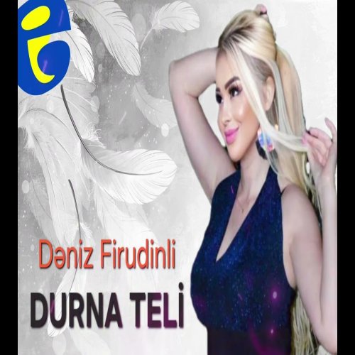 Deniz Firudinli - Durna teli