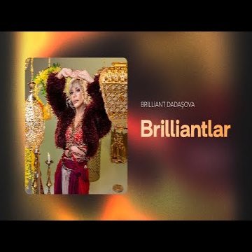 Brilliant Dadaşova - Brilliantlar