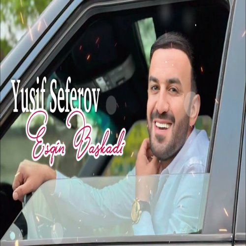 Yusif Seferov - Senin Esqin Baskadi