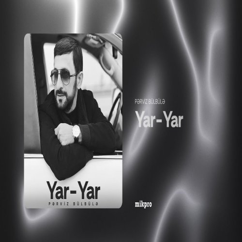 Pərviz Bülbülə - Yar Yar
